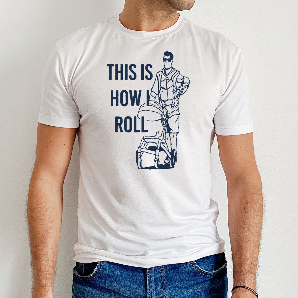 Aaron Hoyland This Is How I Roll Dad T-Shirt