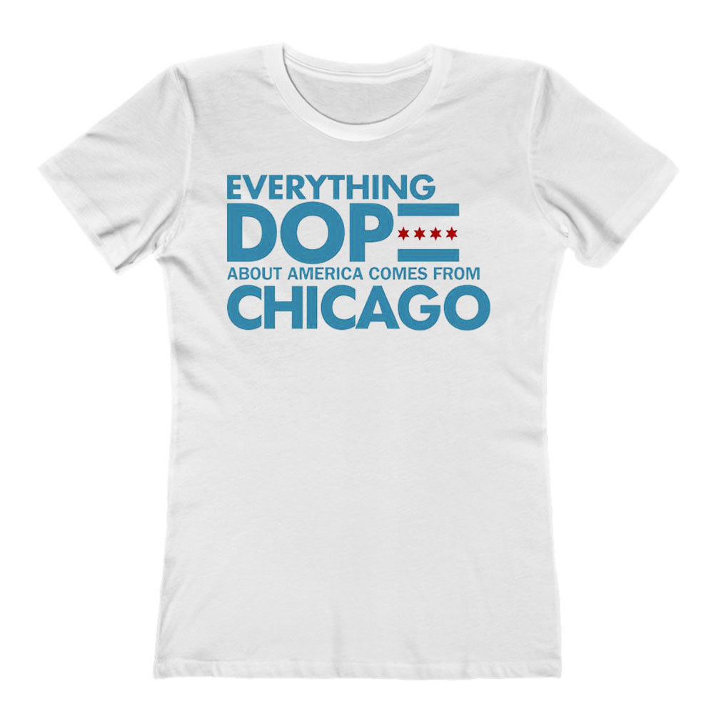 Chicago Mahogany Tours Merch Store Everything Dop About America Comes From Chicago Shirt Shermann Dilla Thomas Ladies T-Shirt