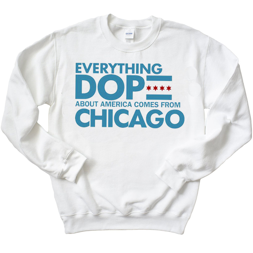 Chicago Mahogany Tours Merch Store Everything Dop About America Comes From Chicago Shirt Shermann Dilla Thomas Sweatshirt