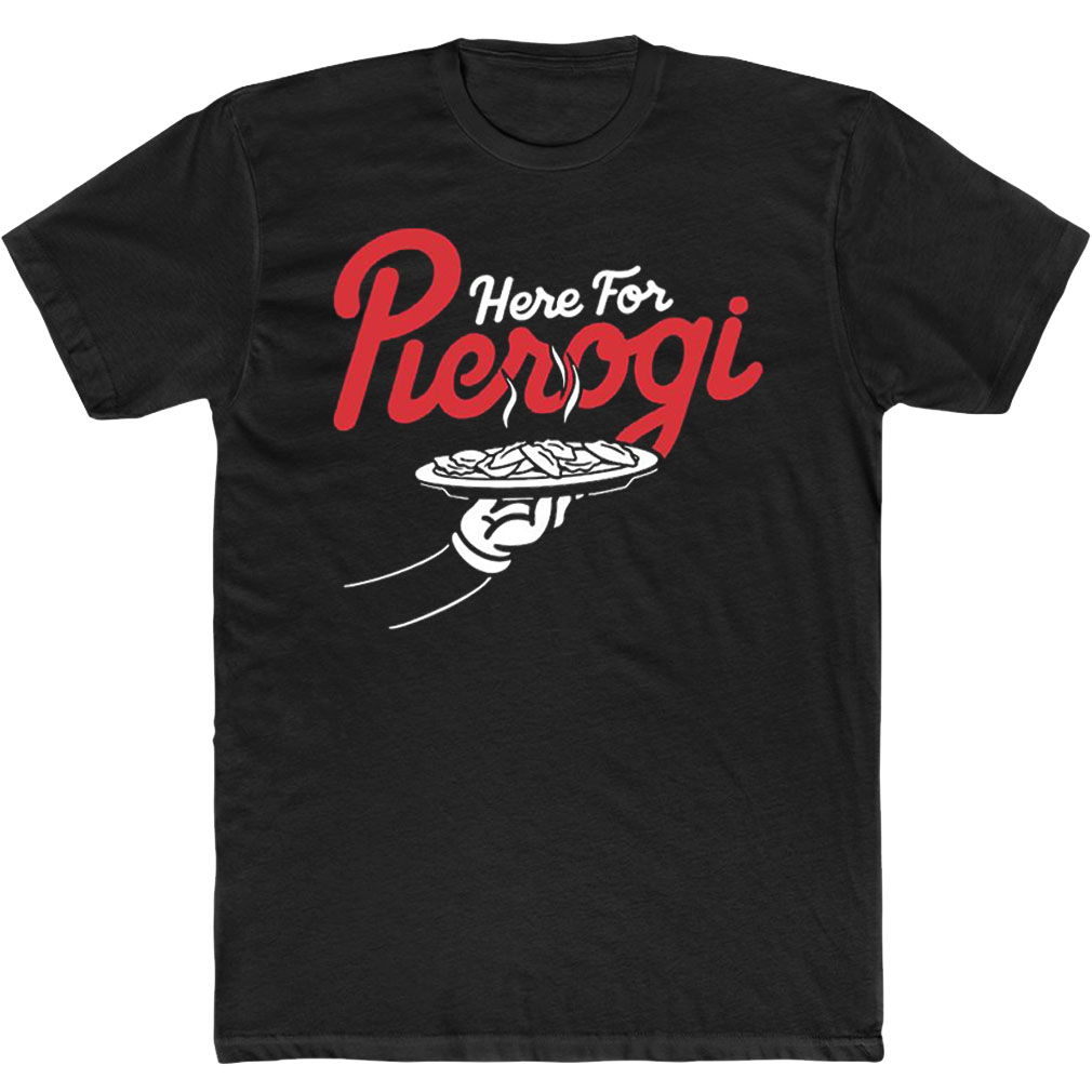 Cleveland Here For The Pierogi T-Shirt