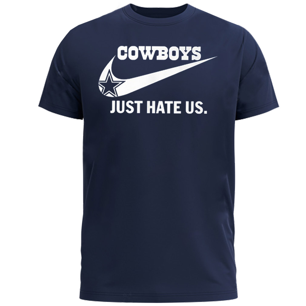 Cowboys Just Hate Us T-Shirt