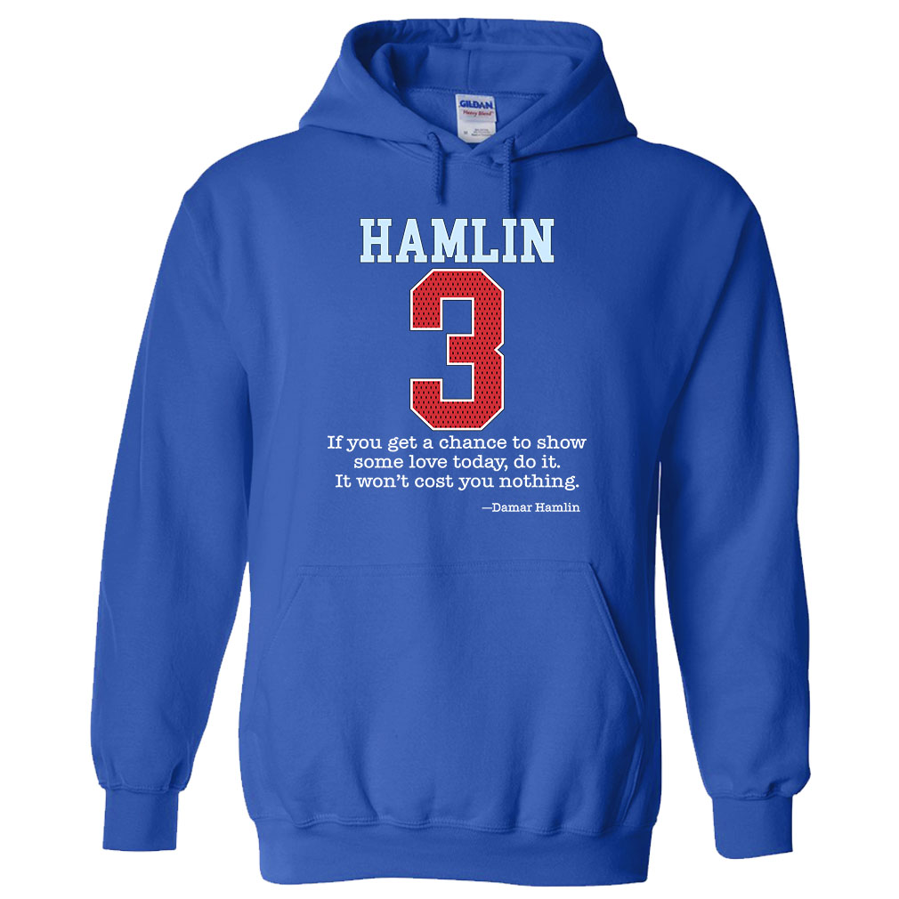 Damar Hamlin If You Get A Chance To Show Some Love Today Do It It Won't Cost You Nothing Hoodie