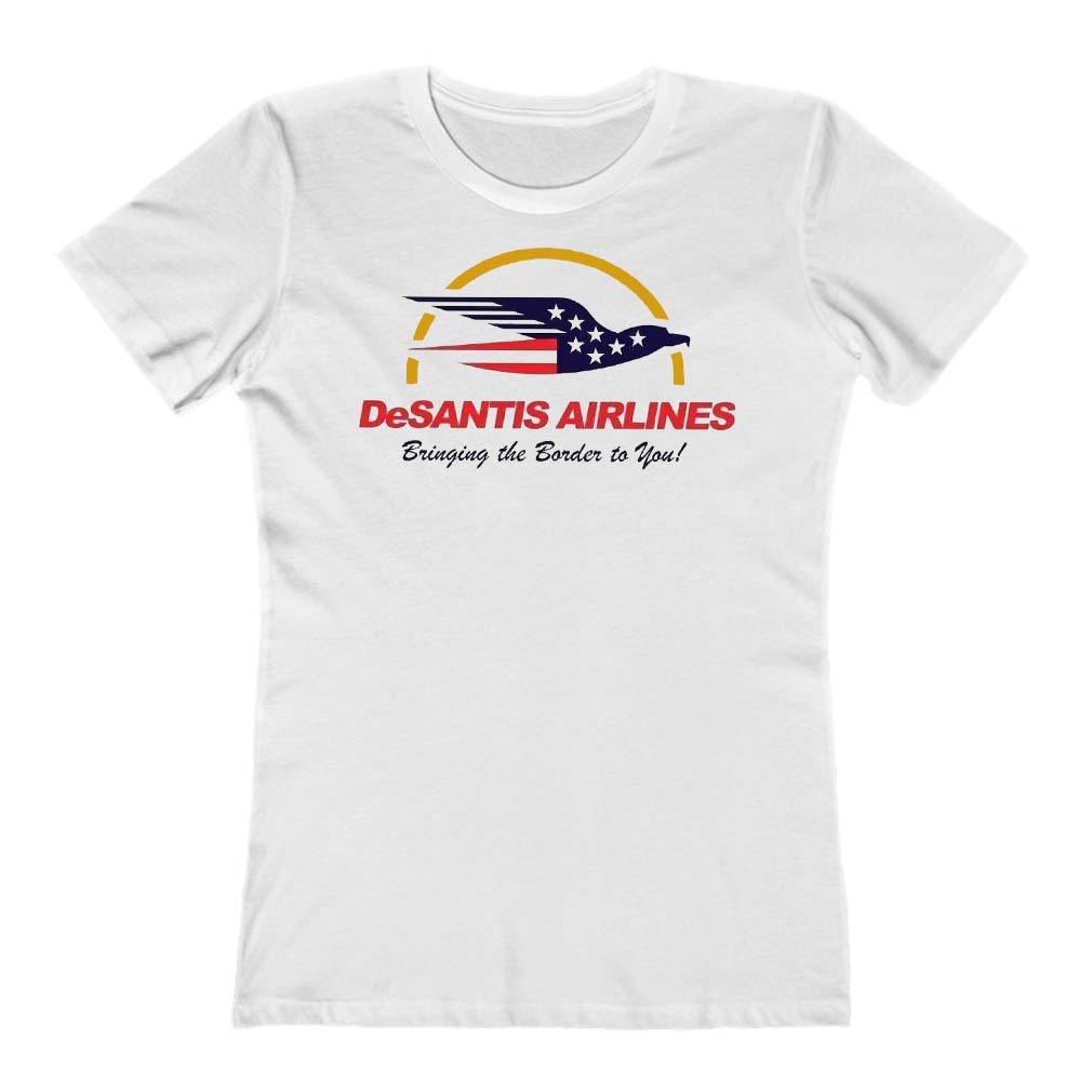 Desantis Airlines Bringing The Border To You Ladies T-Shirt