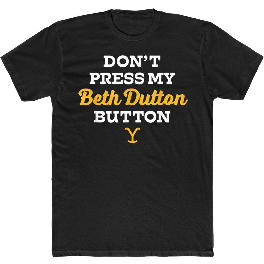 Don’t Press My Beth Dutton Button Sweatshirt