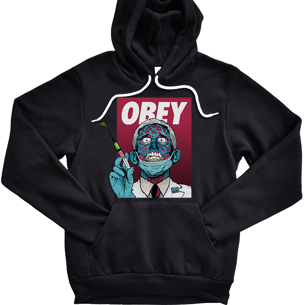 Dr Fauci Obey Are Killing Freedom Hoodie