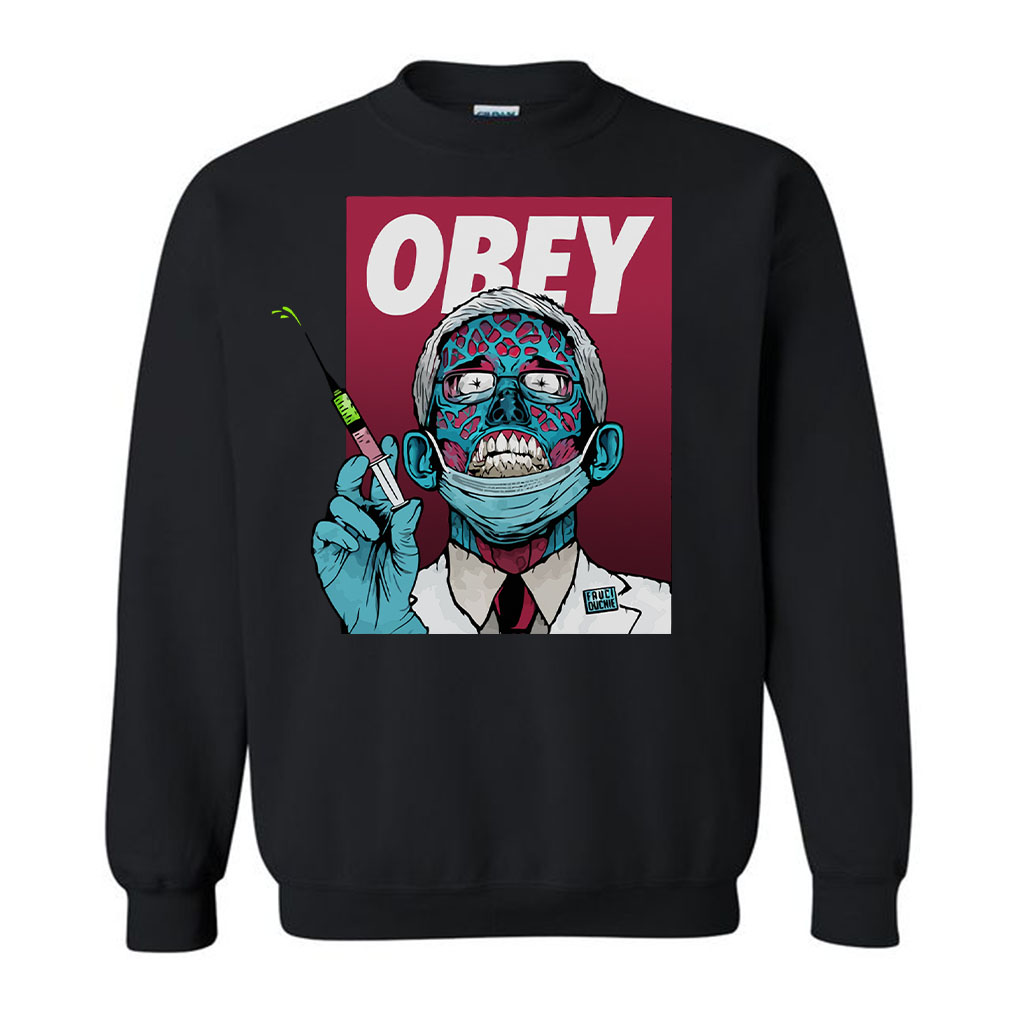 Dr Fauci Obey Are Killing Freedom Sweatshirt