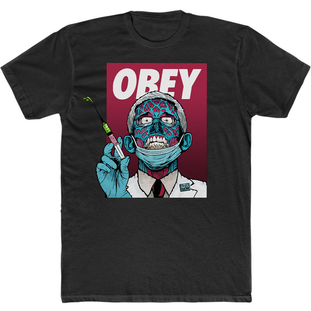 Dr Fauci Obey Are Killing Freedom T-Shirt