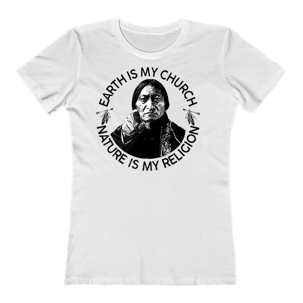 Earth Is My Church Nature Is My Religion Ladies T-Shirt