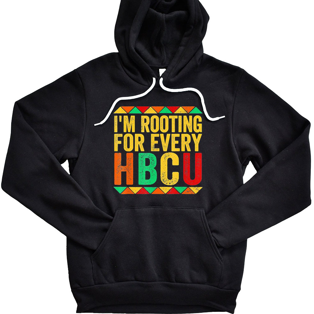 HBCU Black History Month I’m Rooting For Every HBCU Hoodie