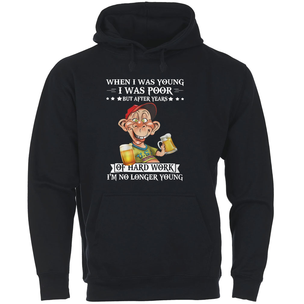 Jeff Dunham When I Was Young I Was Poor But After Years Of Hard Work I’m No Longer Young T-Shirt