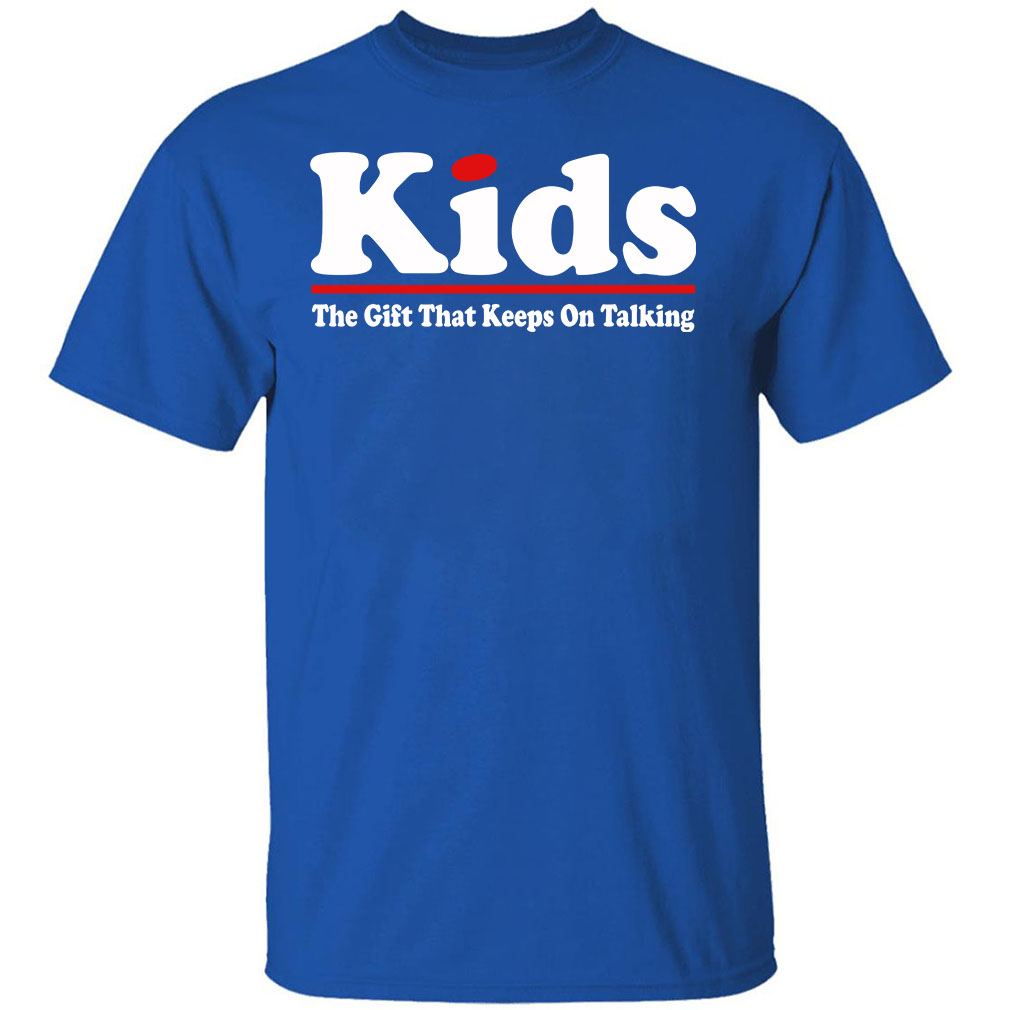 Kids The Gift That Keeps On Talking T-Shirt