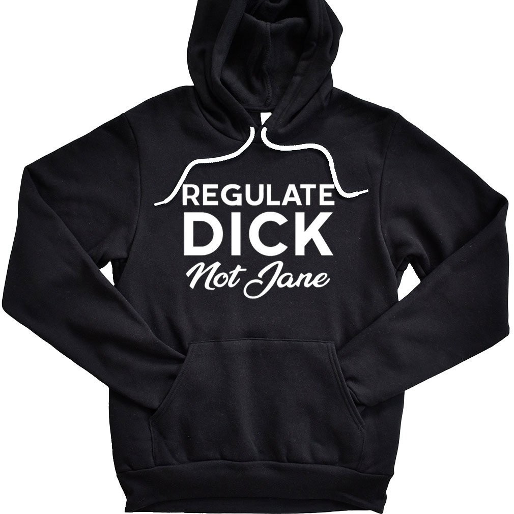 Regulate Dick Not Jane Jen Jerrieskid T-Shirt