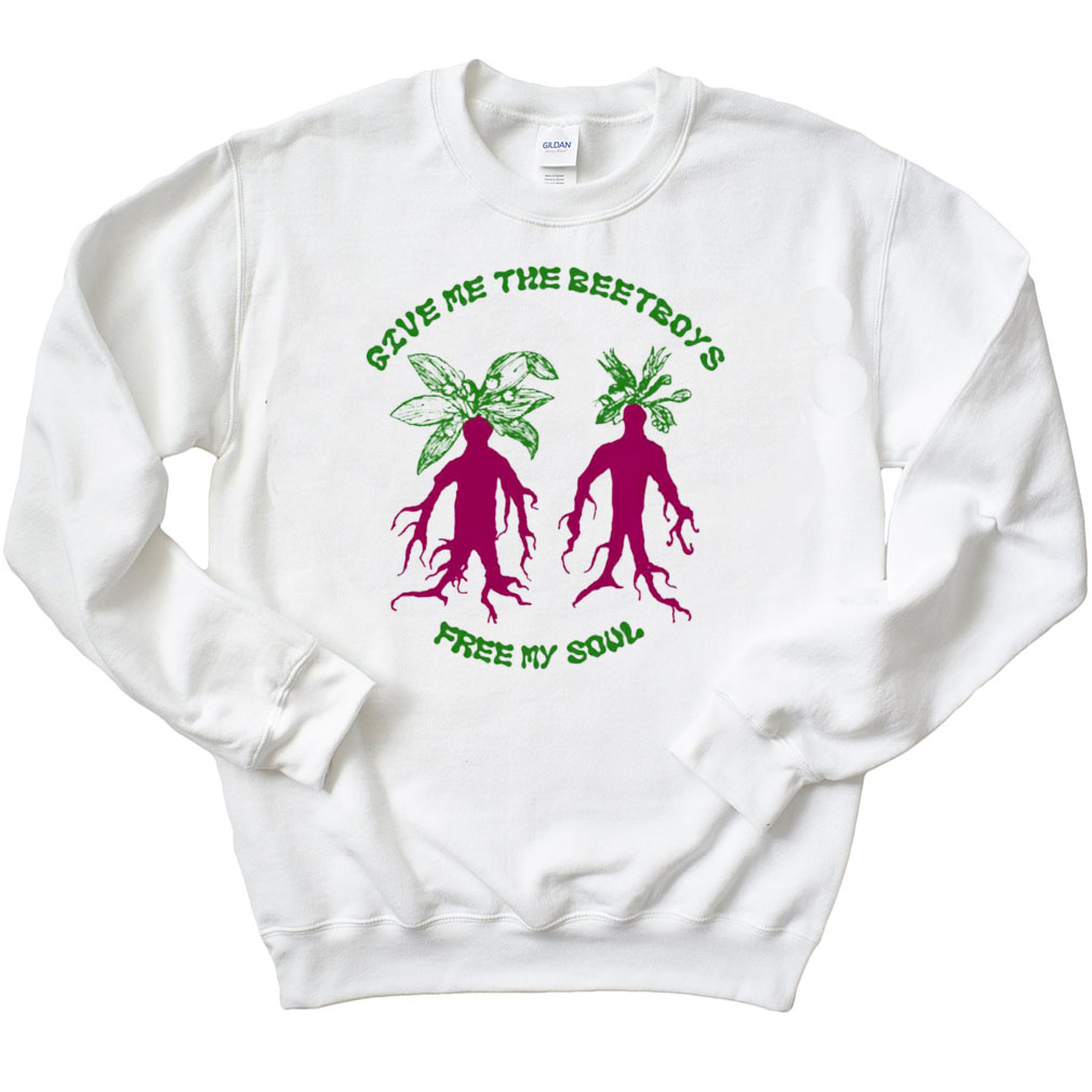 That Go Hard Give Me The Beetboys Free My Soul Sweatshirt