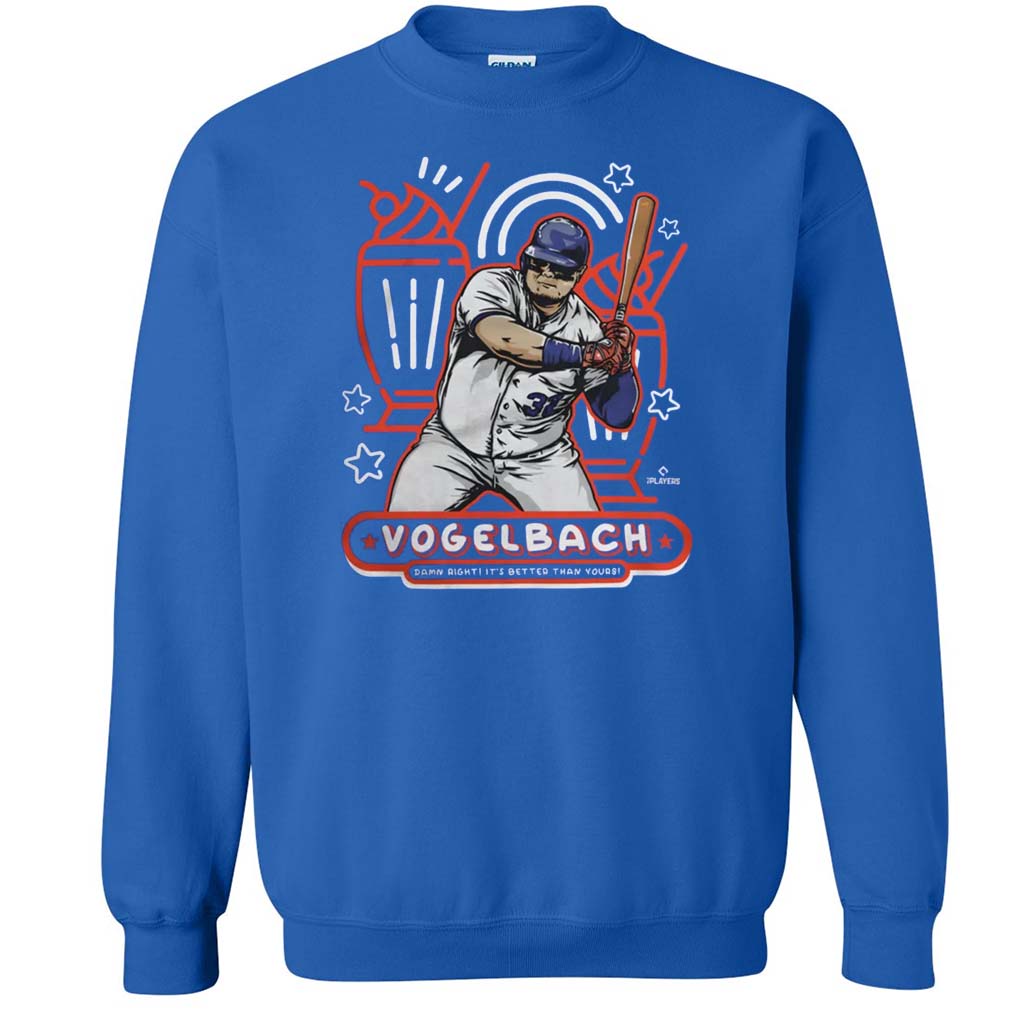 Vogelbach Damn Right It's Better Than Yours Sweatshirt