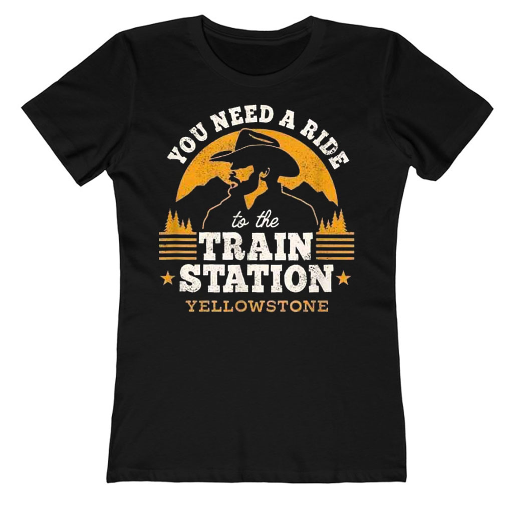 You Need A Ride To Train Station Yellowstone Ladies T-Shirt