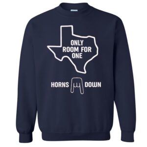 Horns Down Only Room For One Sweatshirt