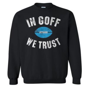 Jared Goff In Goff We Trust Sweatshirt