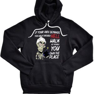 Jeff Dunham If Your Path Demands You Walk Through Hell Walk As Though You Own The Place Hoodie
