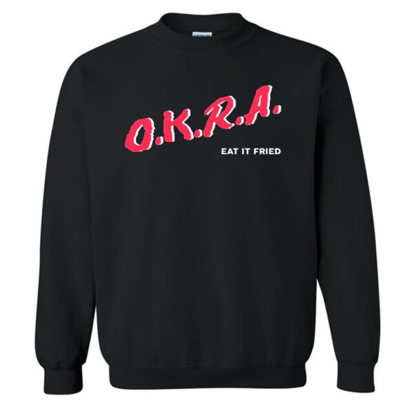 Matt Mitchell OKRA Eat It Fried Sweatshirt
