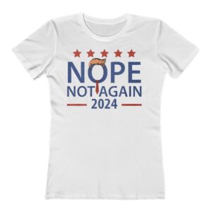 Nope Not Again Trump 2024 Ladies T-Shirt