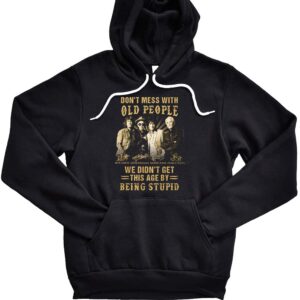Don't Mess With Old People We Didn't Get This Age By Being Stupid T-Shirt 1 Don't Mess With Old People We Didn't Get This Age By Being Stupid Mick Jagger Keith Richards Rolling Stones Hoodie