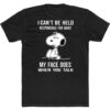 Snoopy I Can’t Be Held Responsible For What My Face Does When You Talk T-Shirt