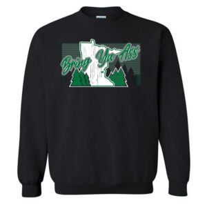 Anthony Edwards Bring Ya Ass To Minnesota T-Shirt 2 Anthony Edwards Bring Ya Ass To Minnesota Sweatshirt