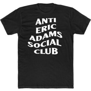Anti Eric Adams Social Club T Shirt