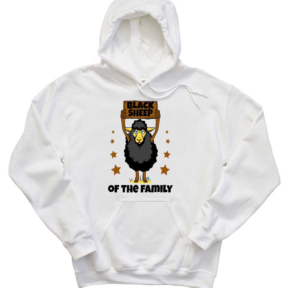 Black Sheep Of The Family Funny Black Sheep Sweatshirt Black Sheep Of The Family Funny Black Sheep Sweatshirt