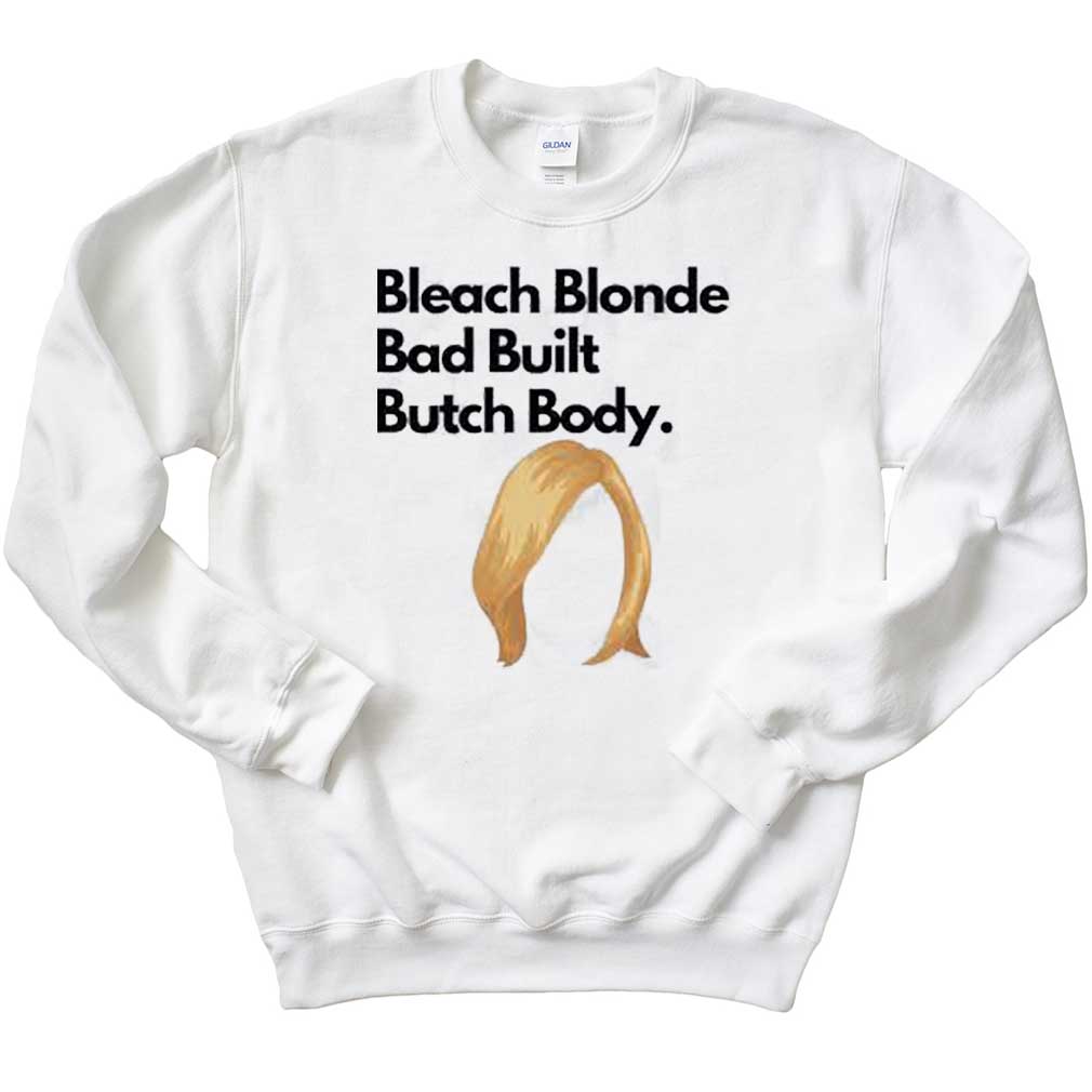 Bleach Blonde Bad Built Butch Body Jasminecrockett Ladies T-Shirt Bleach Blonde Bad Built Butch Body Jasminecrockett Ladies T-Shirt