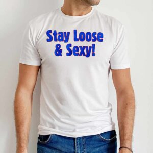Brandon Marsh Stay Loose And Sexy Ladies T-Shirt 1 Brandon Marsh Stay Loose And Sexy T Shirt