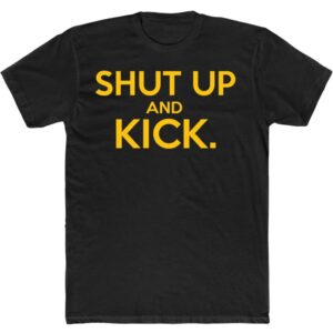 Harrison Butker Shut Up And Kick T Shirt