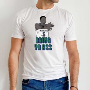 Timberwolves Anthony Edwards Bring Ya Ass T Shirt