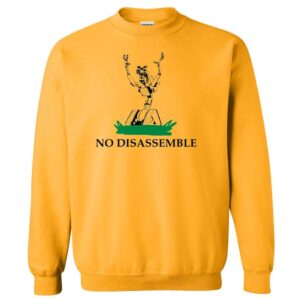 No Disassemble T-Shirt 2 No Disassemble Sweatshirt
