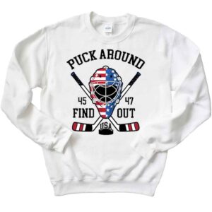 American Hockey Puck Around And Find Out 45 47 President Sweatshirt