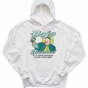 Baja Blessed RIP Pope Francis A Life Lived Mas Sweatshirt 2 Baja Blessed RIP Pope Francis A Life Lived Mas Hoodie