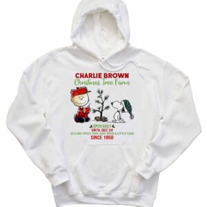 Charlie Brown Christmas Tree Farm Open Daily Until Dec 24 Since 1950 Sweatshirt 2 Charlie Brown Christmas Tree Farm Open Daily Until Dec 24 Hoodie