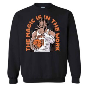 Jalen Brunson The Magic Is In The Work T-Shirt 1 Jalen Brunson The Magic Is In The Work Sweatshirt