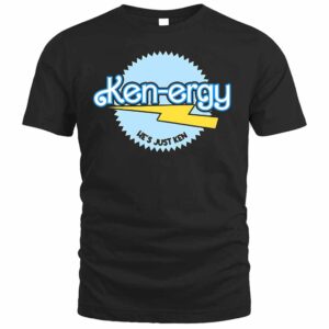 Ken Ergy He's Just Ken Sweatshirt 1 Ken Ergy Hes Just Ken T Shirt
