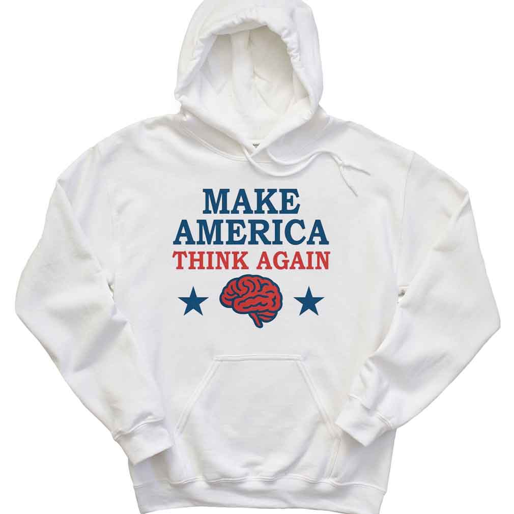 Make America Think Again T-Shirt Make America Think Again T-Shirt