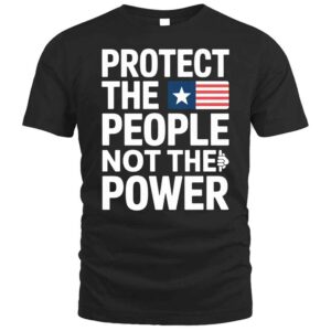 Protect The People Not The Power Keep Your Hands Off DC T Shirt