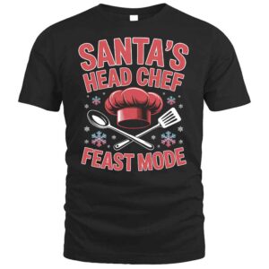 Santa’s Head Chef Feast Mode Funny Christmas T Shirt