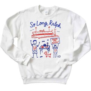 So Long Ralph Thank You Ralph Buffalo Bills Sweatshirt