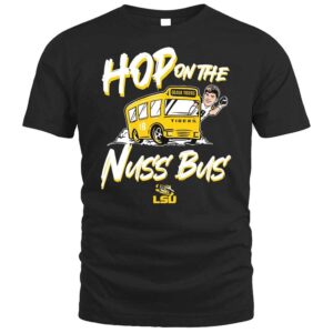Lsu Tigers Garrett Nussmeier Hop On The Nuss Bus T Shirt
